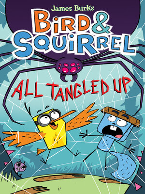 cover image of Bird & Squirrel All Tangled Up